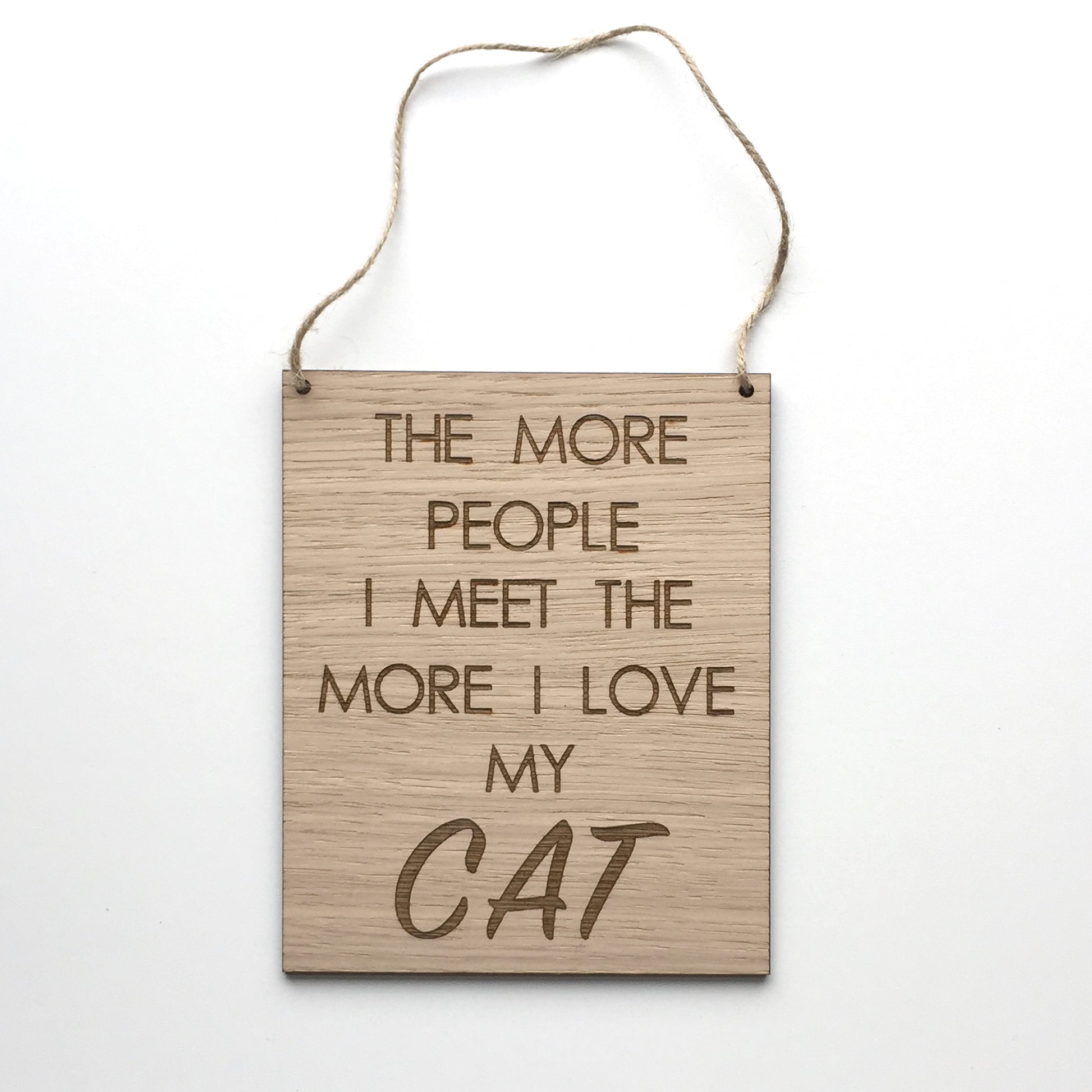 Cat Plaque - The more people I meet
