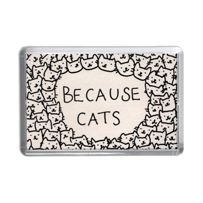 Because Cats Magnet