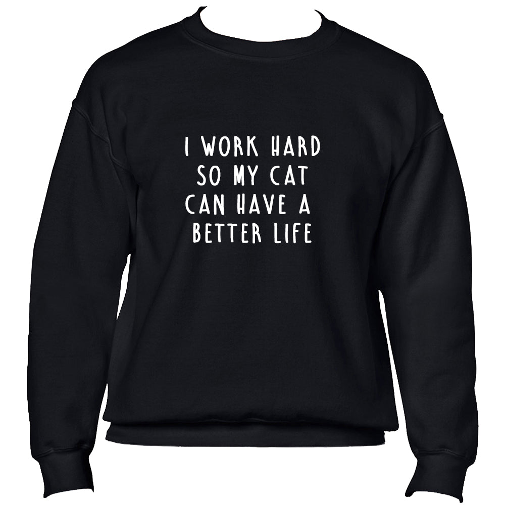 I work hard so my cat can have a better life Jumper - Black